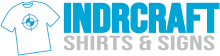 INDRCRAFT Shirts & Signs